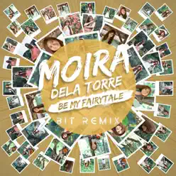 Be My Fairytale (Bit Remix) - Single - Moira Dela Torre Be My Fairytale (Bit Remix) - Single - Moira Dela Torre