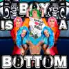 Boy Is a Bottom (Video Edit) [feat. Detox & Vicky Vox] - Single album lyrics, reviews, download