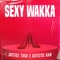 Sexy Wakka - Justice Toch & Artistic Raw lyrics