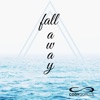 Fall Away - Single