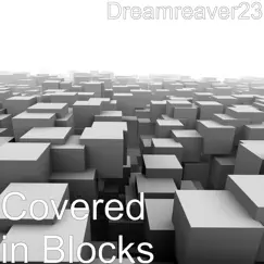 Covered in Blocks by Dreamreaver23 album reviews, ratings, credits