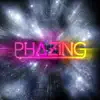 Phazing - EP album lyrics, reviews, download
