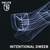 MEUTE - Intentional Dweeb