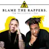 Blame the Rappers (feat. Dax) - Single album lyrics, reviews, download