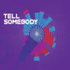 Tell Somebody album lyrics, reviews, download