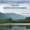 Reflective Moments - Music for Meditation and Contemplation album lyrics, reviews, download