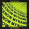Know My Name (Woo Dat) - Single album lyrics, reviews, download