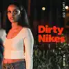 Stream & download Dirty Nikes - Single