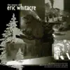 The Music of Eric Whitacre album lyrics, reviews, download