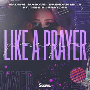 Madism, Masove & Brendan Mills - Like a Prayer (feat. Tess Burrstone) - 排舞 音樂