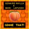 Gimme That (feat. Mani Lapussh) - Genairo Nvilla lyrics