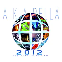 A.K.A. Pella Presents 2012 the Year in Review by A.K.A. Pella album reviews, ratings, credits