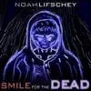 Smile for the Dead - Single album lyrics, reviews, download