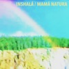 Inshalá / Mamá Natura - Single