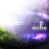 Ache - Single album lyrics, reviews, download