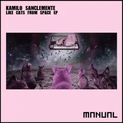 Like Cats from Space - EP by Kamilo Sanclemente album reviews, ratings, credits