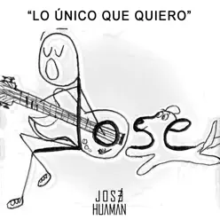 Lo Único Que Quiero (Acústico) - EP - José Huamán