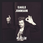 Eagle Johnson - Better Comin' days