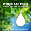 Soothing Rain Sounds for Sleep, Relaxation and Meditation