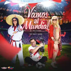 Vamos Al Mundial (feat. The Party Band) - Single - Dj Peligro Vamos Al Mundial (feat. The Party Band) - Single - Dj Peligro