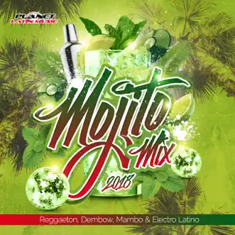 Mojito Mix 2018 (Reggaeton, Dembow, Mambo & Electro Latino) by Various Artists album reviews, ratings, credits