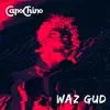 Waz Gud - Single album lyrics, reviews, download