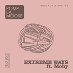 Pomplamoose - Extreme Ways (feat. Moby)
