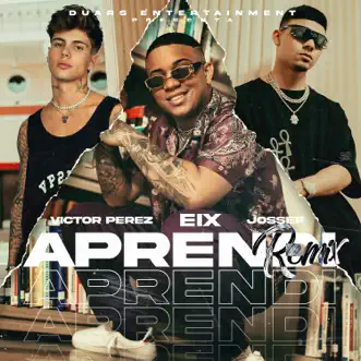 Aprendí (Remix) - Single by Eix, Jossef & Victor Perez album reviews, ratings, credits