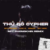 Thủ Đô Cypher (feat. RPT Orijinn, Low G, RZ Ma$ & RPT MCK) [RPT Phongkhin Remix] artwork