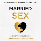 Married Sex - Gary Thomas &amp; Debra K. Fileta Cover Art