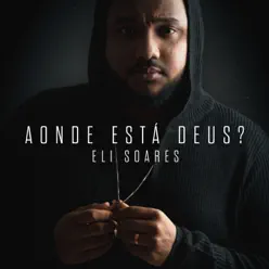 Aonde Está Deus? (Playback) - EP - Eli Soares