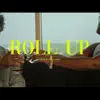 Roll Up (feat. Kyara Monique) - Single album lyrics, reviews, download