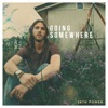 Going Somewhere - Single