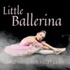 Stream & download Little Ballerina Piano Music for Ballet Class