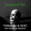 Scared of Shit (feat. Dermiks & HamaPer) - Single album lyrics, reviews, download