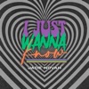 I Just Wanna Know - Single