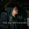 The Raven’s Sister - Single album lyrics, reviews, download