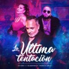 La Última Tentación - Single (feat. María José Quintanilla & Franco El Gorila) - Single