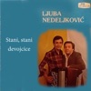Ljuba Nedeljkovic - Posla Cura Cvece Brati