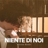 Niente Di Noi - Single