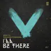 Stream & download I'll Be There - Single