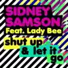 Shut Up & Let It Go (feat. Lady Bee) - EP album lyrics, reviews, download