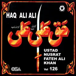 Haq Ali Ali, Vol. 126 - Nusrat Fateh Ali Khan Haq Ali Ali, Vol. 126 - Nusrat Fateh Ali Khan