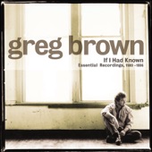 Greg Brown - Who Woulda Thunk It