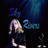 Sky Rivers - EP