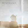 Me llamas a las 6 (feat. Shalom) - Single album lyrics, reviews, download