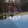 Flow Freely (From the Documentary Film “Reflection - A Walk With Water”) - Single album lyrics, reviews, download