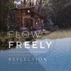 Flow Freely (From the Documentary Film “Reflection - A Walk With Water”) - Single