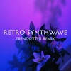 Retro Synthwave (Trendsetter Remix) - Single