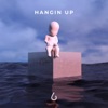 Hangin Up - Single